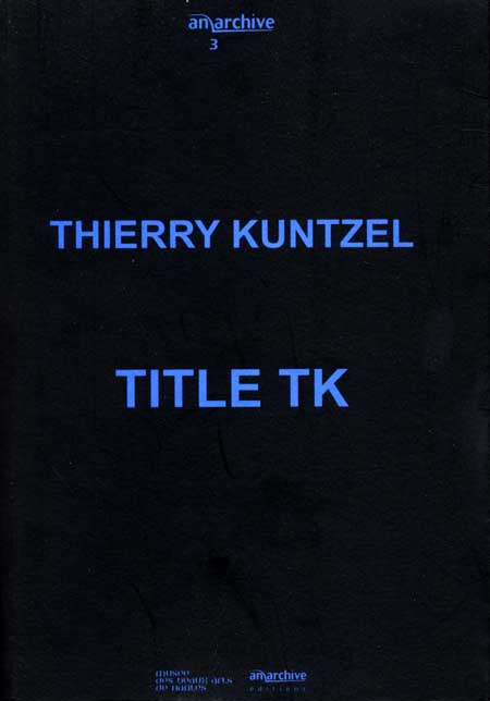 Ttle TK Thierry Kuntzel Anarchive